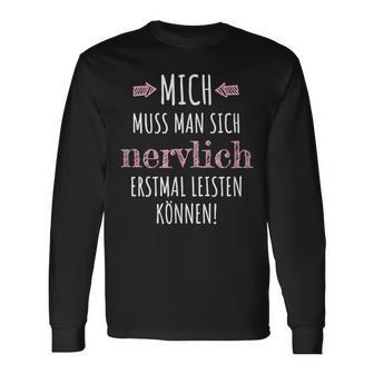 Mich Muss Man Sich Nervlich Erstmal Leistkannen Langarmshirts - Geschenkecke