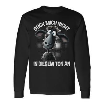 Guck Mich Nicht In Diesem Ton An Schaf Saying Langarmshirts - Geschenkecke