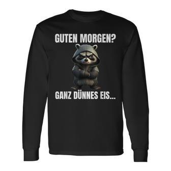 Guten Morgen Ganz Dünnes Eis Kaffee Quote Raccoon Langarmshirts - Geschenkecke