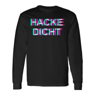 Hackedicht Hacke Dicht Langarmshirts - Geschenkecke