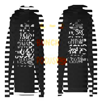 Halloween Witch It's Just A Bunch Of Hocus Pocus Long Sleeve T-Shirt - Monsterry