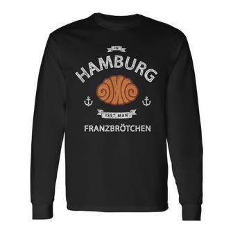 In Hamburg Isst Man Franzbrötchen Nordlicht Idea Langarmshirts - Geschenkecke