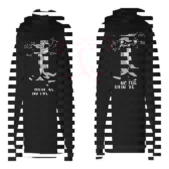 Hang In There Cat Humor Cute Kitten Cat Meme Lovers Of Cats Long Sleeve T-Shirt - Monsterry