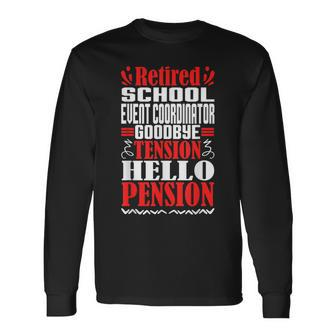 Hello Pension Retired School Event Coordinator Long Sleeve T-Shirt - Monsterry UK