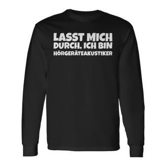 Herren Lasst Mich Durch Ich Bin Hörgeräteakustiker Langarmshirts - Geschenkecke