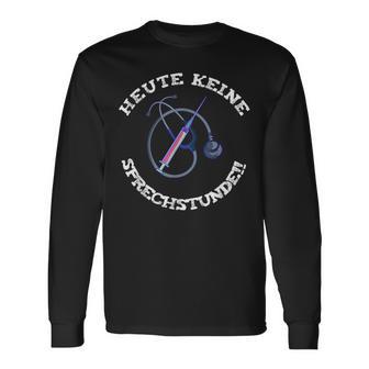 Heute Keine Sprechstunde Arzt Doktor Pfleger Langarmshirts - Geschenkecke