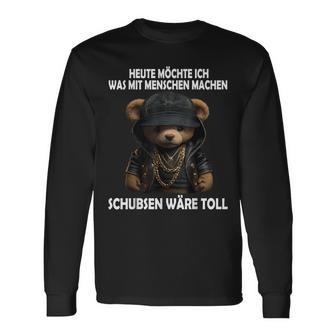 Heute Möchte Ich Was Mit Menschen Machen Schubsen Would Be Toll Langarmshirts - Geschenkecke