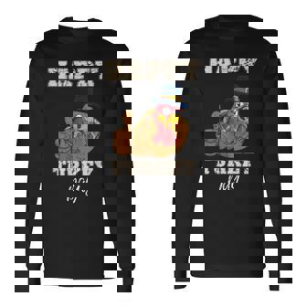 Holiday Party Thanksgiving Happy Turkey Day Feast Long Sleeve T-Shirt - Monsterry