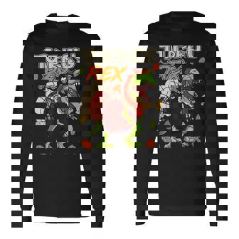 Holiday Turkey Rex Thanksgiving Dinosaur T-Rex Turkey Long Sleeve T-Shirt - Monsterry