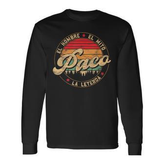 Hombre Paco El Hombre El Mito La Leyenda Día Del Padre Camiseta de manga larga - Regaloses