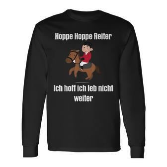 Hoppe Hoppe Reiter Ich Hoff Ich Leb Nicht Weiter T Langarmshirts - Geschenkecke