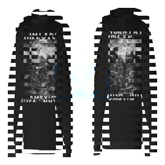 Human By Day Sigma By Night Lover Alpha Wolf Meme Long Sleeve T-Shirt - Seseable