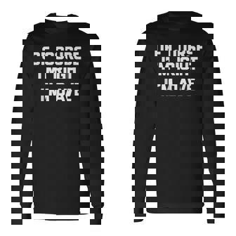 Humoristique Avec Inscription Of Course I'm Right I'm Dave T-shirt à manches longues - Cadeauxyz