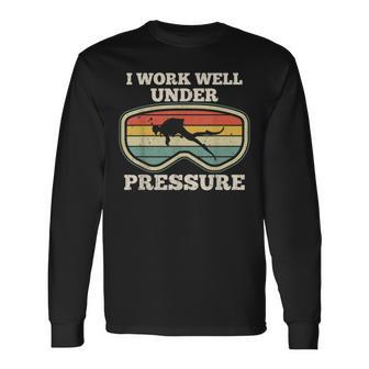 Ich Arbeite Gut Unter Druck I Work Well Under Pressure Langarmshirts - Geschenkecke