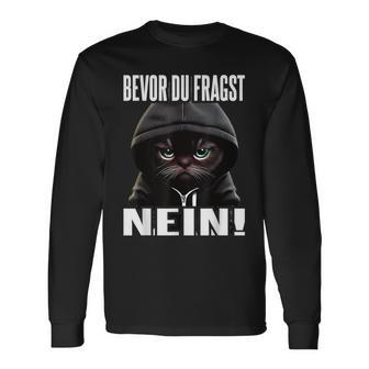 Ich Bevor Du Fragst Nein Langarmshirts - Geschenkecke