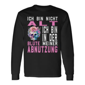 Ich Bin Nicht Alt Ich Bin In Der Blüte Meiner Abnutz Langarmshirts - Geschenkecke