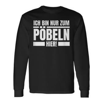 Ich Bin Nur Zum Pöbeln Hier Smart Sayings S Langarmshirts - Geschenkecke