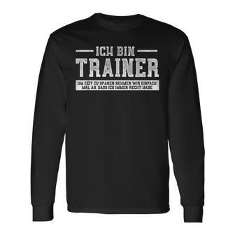 Ich Bin Trainer Ich Habe Recht I Coaching Langarmshirts - Geschenkecke