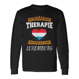 Ich Brauche Keine Therapie Ich Muss Nur Nach Luxembourg Langarmshirts - Geschenkecke