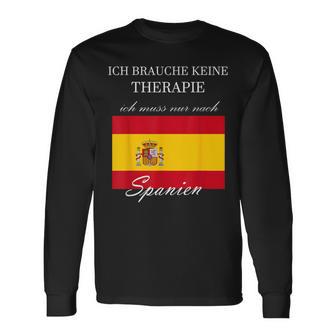 Ich Brauche Keine Therapie Muss Nur Nach Spanien Langarmshirts - Geschenkecke