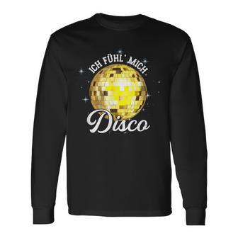 Ich Fühl Mich Disco Musik Tanzen Party Langarmshirts - Geschenkecke