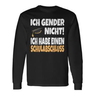 Ich Gender Nicht Ich Habe Einen Schulabschluss German Langarmshirts - Geschenkecke