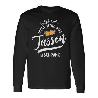 Ich Hab Nicht Mehr Alle Tassen Im Schrank Meme Langarmshirts - Geschenkecke