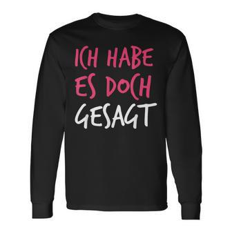 Ich Habe Es Doch Gesagt I Told You So Auf Deutsch Langarmshirts - Geschenkecke