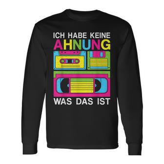 Ich Habe Keine Ahnung Was Das Ist 80S 90S Party Costume Langarmshirts - Geschenkecke