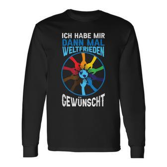 Ich Habe Weltfrieden Gewwunscht Langarmshirts - Geschenkecke