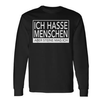 Ich Hasse Menschen Aber Steine Mag Ich Langarmshirts - Geschenkecke