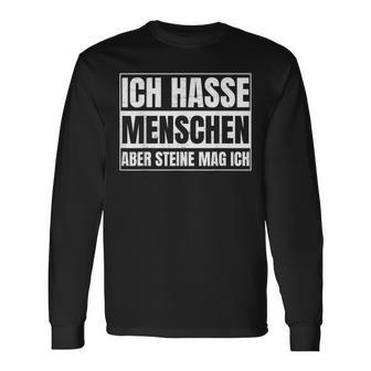 Ich Hasse Menschen Aber Steine Mag Ich For Sarcasm Fans Langarmshirts - Geschenkecke