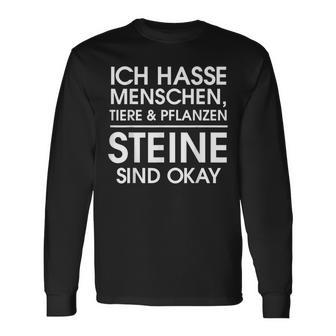 Ich Hasse Menschen Animals Und Pflanzen Steinen Sind Okay I Langarmshirts - Geschenkecke