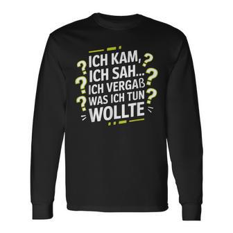 Ich Kam Ich Sah Ichergaß Lustigergesslichkeit Spruch Langarmshirts - Geschenkecke