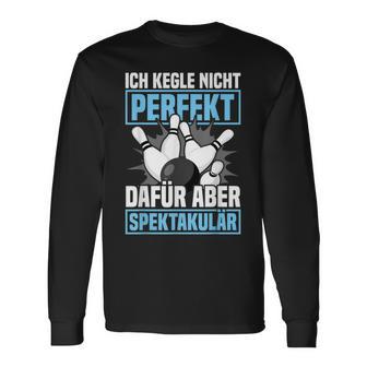 Ich Kegle Nicht Perfekt Kegler Sportkegler Kegel Langarmshirts - Geschenkecke