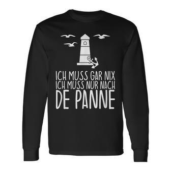 Ich Muss Gar Nix Ich Muss Nur Nach De Panne Langarmshirts - Geschenkecke