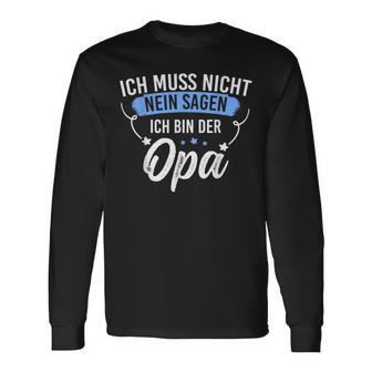 Ich Muss Nicht Sagen Ich Bin Die Opa Ich Muss Nicht Nein S Langarmshirts - Geschenkecke