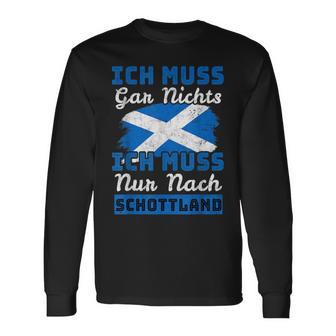 Ich Muss Nur Nach Scotland I Must Not Be In English Langarmshirts - Geschenkecke