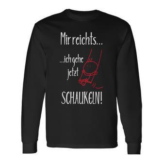 Ich Reichts Ich Gehe Jetzt Sweln With Sayings Langarmshirts - Geschenkecke