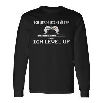 Ich Werde Nicht Alter Ich Level Up Gaming Langarmshirts - Geschenkecke