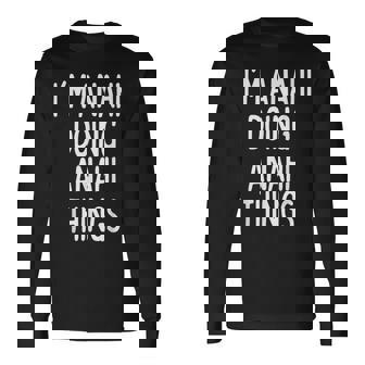 I'm Anahi Doing Anahi Things First Name Long Sleeve T-Shirt - Monsterry
