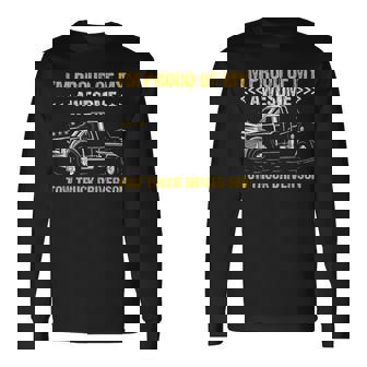 I'm Proud Of My Awesome Truck Driver Son Tow Truck Operator Long Sleeve T-Shirt - Monsterry