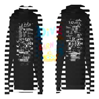 I'm Ready To Dive Into Learning Back To School Submarine Long Sleeve T-Shirt - Monsterry