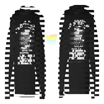 I'm So Queer Bring Me A Beer Lgbt Lesbian Pride Long Sleeve T-Shirt - Monsterry