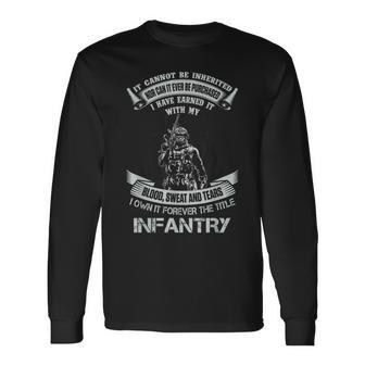 Infantryman Own Forever The Title Us Army Infantry Veteran Long Sleeve T-Shirt - Monsterry AU