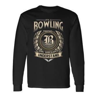 Its A Bowling Thing You Wouldnt Understand Name Vintage Long Sleeve T-Shirt - Thegiftio