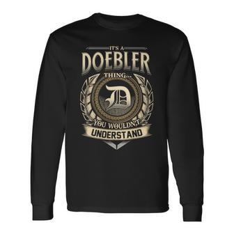 It's A Doebler Thing You Wouldn't Understand Name Vintage Long Sleeve T-Shirt - Thegiftio UK
