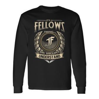 It's A Fellows Thing You Wouldn't Understand Name Vintage Long Sleeve T-Shirt - Thegiftio UK
