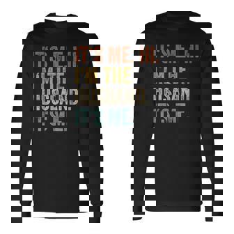 Its Me Hi Im The Husband Its Me Love Married Couple Long Sleeve T-Shirt | Mazezy