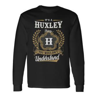 It's A Huxley Thing You Wouldn't Understand Personalized Last Name Huxley Family Crest Coat Of Arm Long Sleeve T-Shirt - Thegiftio